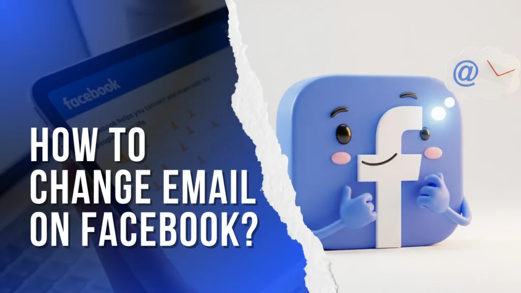 How to Change Email on Facebook?