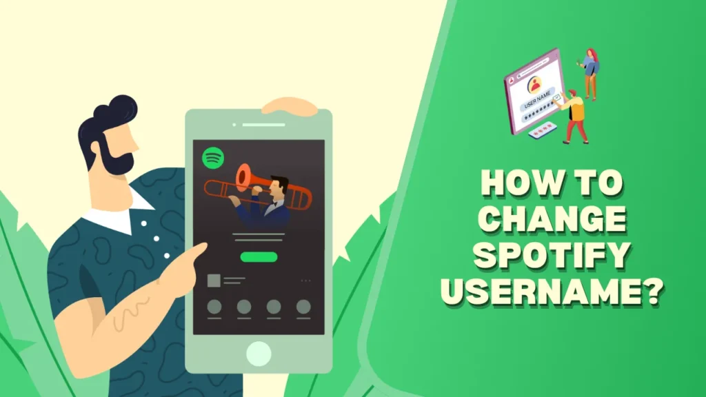 Illustration of A Person Pointing At Spotify Screen Next to How to Change Spotify Username? Text