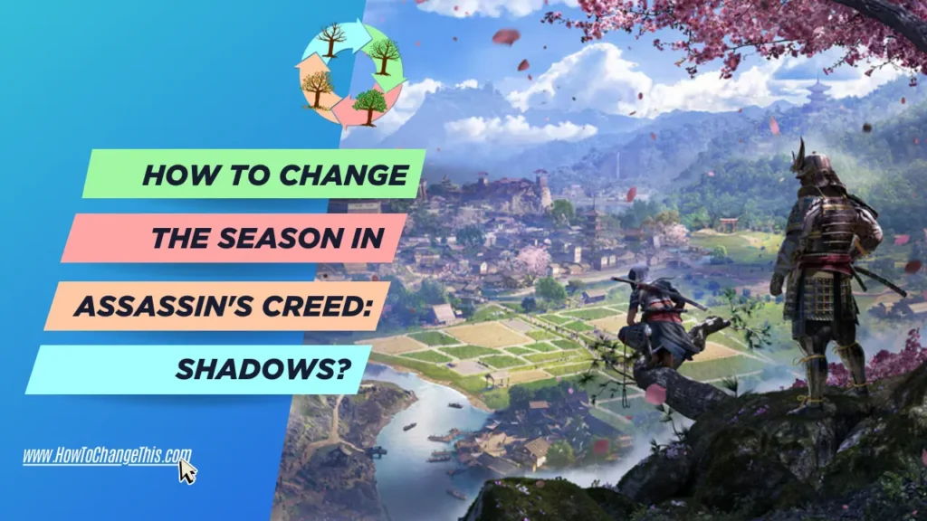 Assassin's Creed Shadows in Early Spring and Article Title Text - How to Change the Season in Assassin's Creed Shadows?